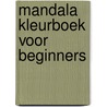 Mandala kleurboek voor beginners door Ocean Dover