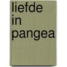 Liefde in Pangea by Tessa de Loo