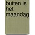 Buiten is het maandag