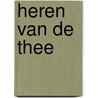 Heren van de thee door Hella S. Haasse