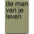 De man van je leven