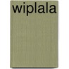 Wiplala by Annie M.G. Schmidt