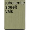 Jubelientje speelt vals door Hans Hagen