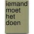 Iemand moet het doen