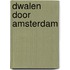 Dwalen door Amsterdam