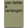 Van liefde & verlangen door Imme Dros