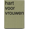 Hart voor vrouwen door Angela Maas