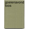Goeienavond Toos by Hans Dorrestijn