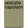 Operatie Napoleon by Arnaldur Indriðason