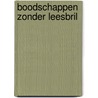 Boodschappen zonder leesbril door Sylvia Witteman