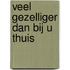 Veel gezelliger dan bij u thuis
