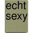 Echt sexy
