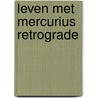 Leven met Mercurius Retrograde door Yasmin Boland