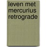 Leven met Mercurius Retrograde by Yasmin Boland