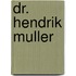 Dr. Hendrik Muller