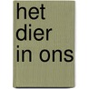 Het dier in ons by Melanie Challenger