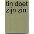 Tin doet zijn zin
