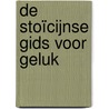 De stoïcijnse gids voor geluk by Massimo Pigliucci