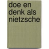 Doe en denk als Nietzsche by NathanaëL. Masselot