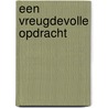 Een vreugdevolle opdracht by Paul Franciscus