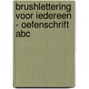 Brushlettering voor iedereen - Oefenschrift ABC by Carla Kamphuis