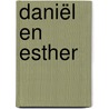 Daniël en Esther by Max Lucado
