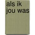 Als ik jou was