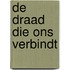 De draad die ons verbindt