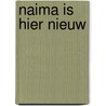 Naima is hier nieuw door Carolijn Leisink