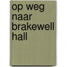 Op weg naar Brakewell Hall door Michelle Griep