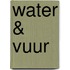 Water & Vuur
