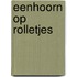 Eenhoorn op rolletjes