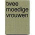 Twee moedige vrouwen