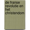 De Franse revolutie en het christendom door Pierre Trouillez