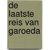De laatste reis van Garoeda door Robin Raven
