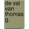 De val van Thomas G. door Nelleke Noordervliet