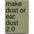 Make Dust or Eat Dust 2.0