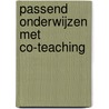 Passend Onderwijzen met Co-Teaching by E.M.J. Fluijt