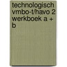 Technologisch vmbo-t/havo 2 werkboek A + B by Unknown