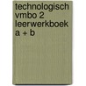 Technologisch vmbo 2 leerwerkboek A + B door Onbekend