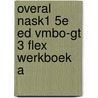 Overal NaSk1 5e ed vmbo-gt 3 FLEX werkboek A by Unknown