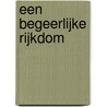 Een begeerlijke rijkdom by Ds.W.C. Lamain