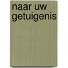 Naar Uw getuigenis door W.J. Karels