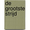 De grootste strijd door C.H. Spurgeon