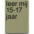 LEER MIJ 15-17 jaar