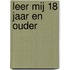 LEER MIJ 18 jaar en ouder