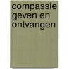 Compassie geven en ontvangen door Suzan van der Goes