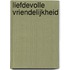 Liefdevolle vriendelijkheid