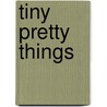 Tiny Pretty Things door Sona Charaipotra