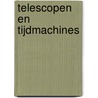 Telescopen en tijdmachines by Roy Smits